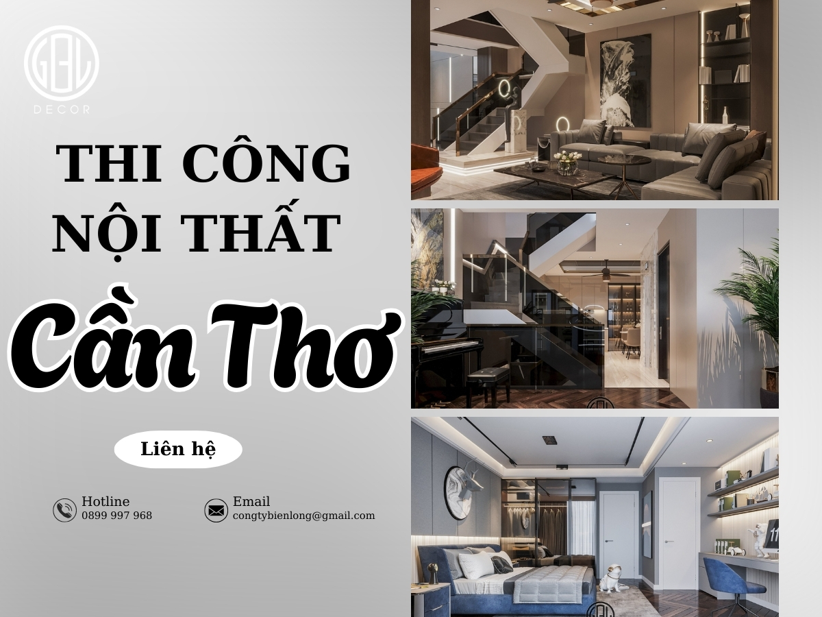 Thi Công Nội Thất Cần Thơ: Xu Hướng, Lợi Ích và Kinh Nghiệm