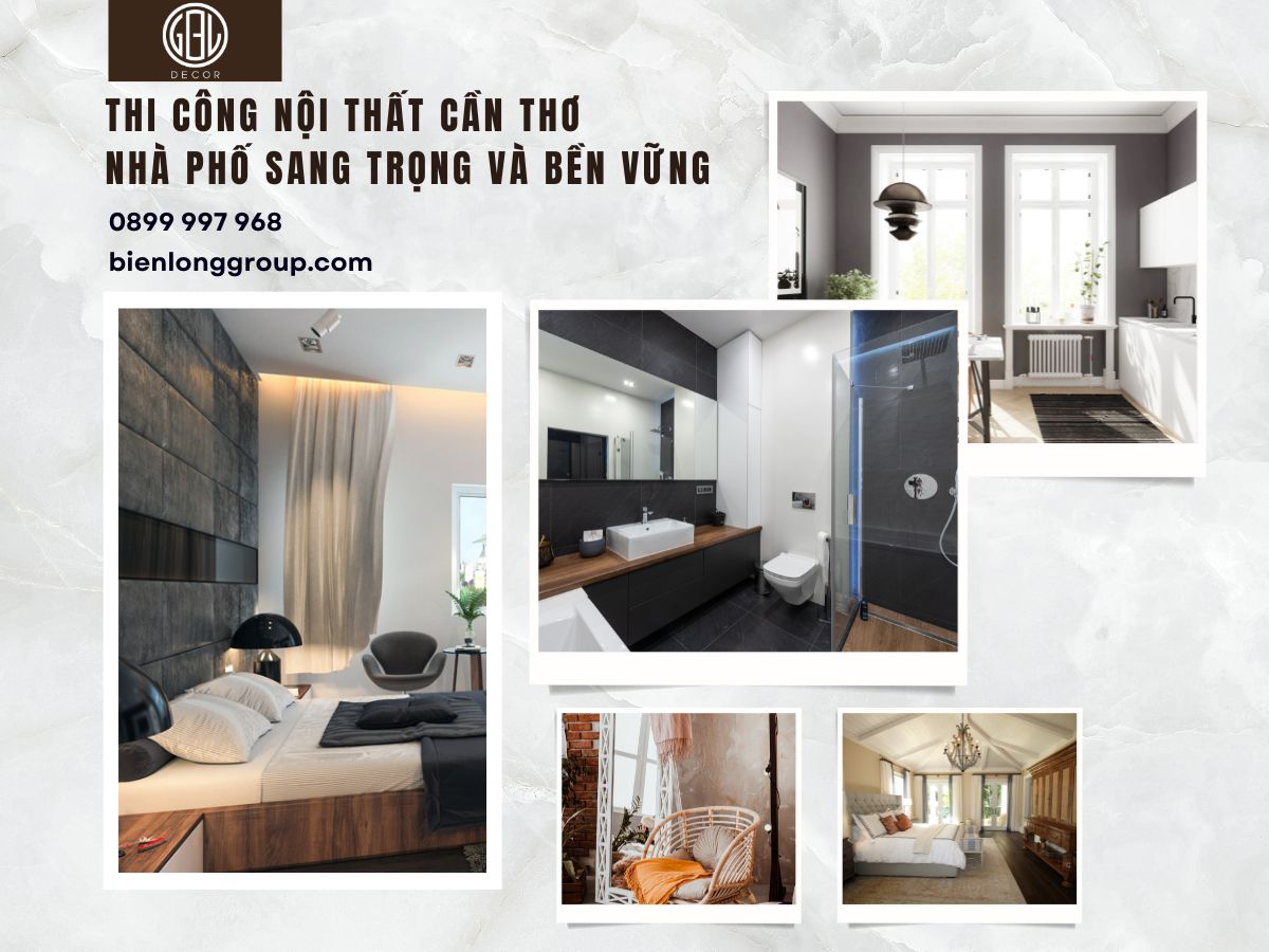 Thi công nội thất Cần Thơ nhà phố sang trọng và bền vững