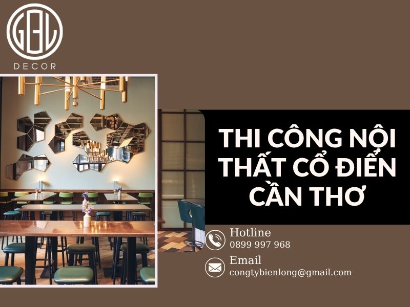 Thi công nội thất cổ điển Cần Thơ đậm chất hoàng gia sang trọng