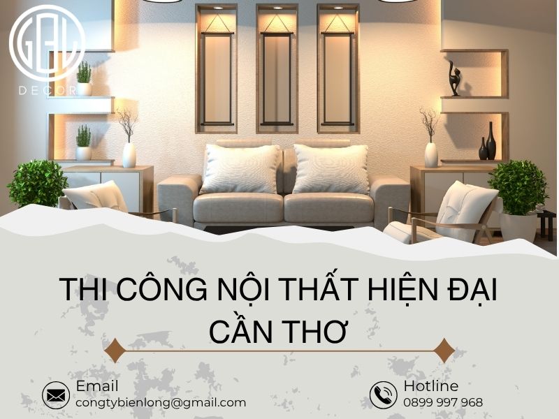 Thi công nội thất hiện đại Cần Thơ nâng tầm không gian sống