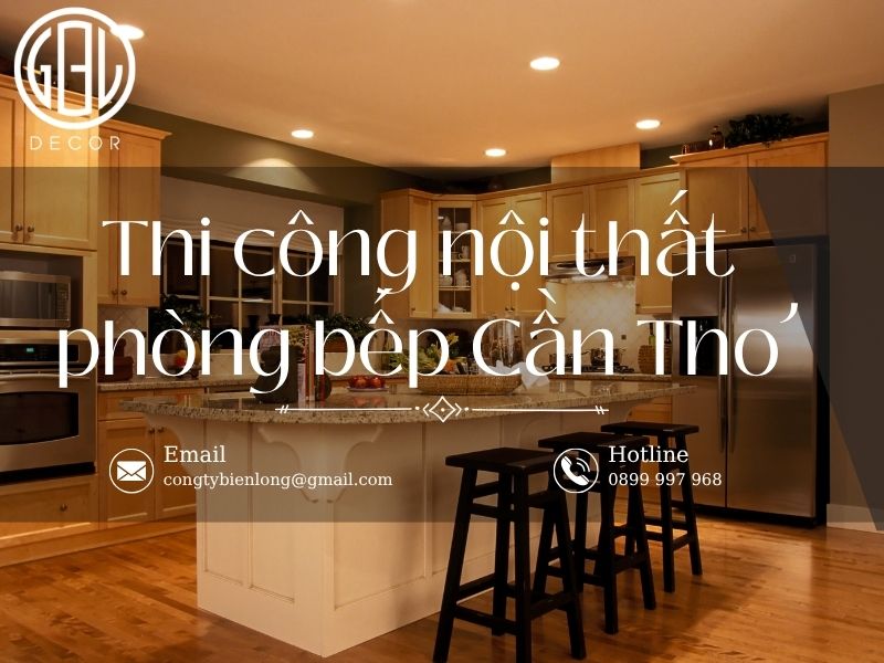 Thi công nội thất phòng bếp Cần Thơ tối ưu không gian sống